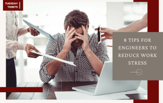 8 Tips for Engineers to Reduce Work Stress