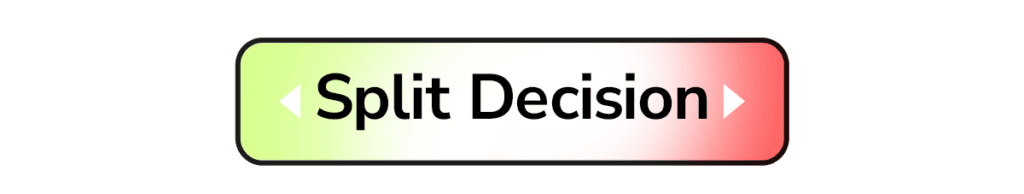 Split Decision